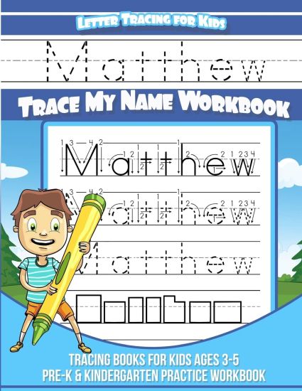 Letter Tracing for Kids Matthew Trace my Name Workbook: Tracing Books for Kids ages 3 - 5 Pre-K & Kindergarten Practice Workbook
