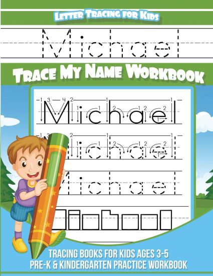 Letter Tracing for Kids Michael Trace my Name Workbook: Tracing Books for Kids ages 3 - 5 Pre-K & Kindergarten Practice Workbook