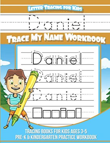 Letter Tracing for Kids Daniel Trace my Name Workbook: Tracing Books for Kids ages 3 - 5 Pre-K & Kindergarten Practice Workbook