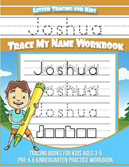 Letter Tracing for Kids Joshua Trace my Name Workbook: Tracing Books for Kids ages 3 - 5 Pre-K & Kindergarten Practice Workbook