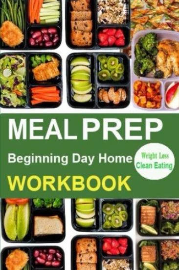 Meal Prep Workbook: Making Meal Prep Easy Programme Possible Control Devised Solution Live Healthy, Protect Heart Disease Ensuring Clean E