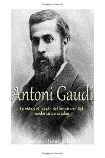 Antoni Gaudí: La vida y el legado del arquitecto del modernismo catalán