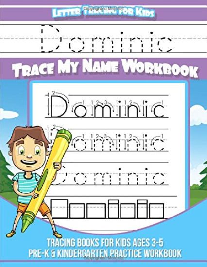 Dominic Letter Tracing for Kids Trace my Name Workbook: Tracing Books for Kids ages 3 - 5<br> Pre-K & Kindergarten Practice Workbook<br>