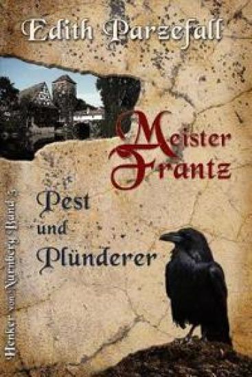 Meister Frantz - Pest und Plünderer