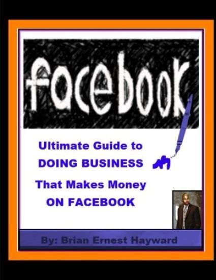 Ultimate Guide to DOING BUSINESS That Makes Money ON FACEBOOK