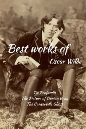 Best works of Oscar Wilde: De Profundis, The Picture of Dorian Gray and The Canterville Ghost