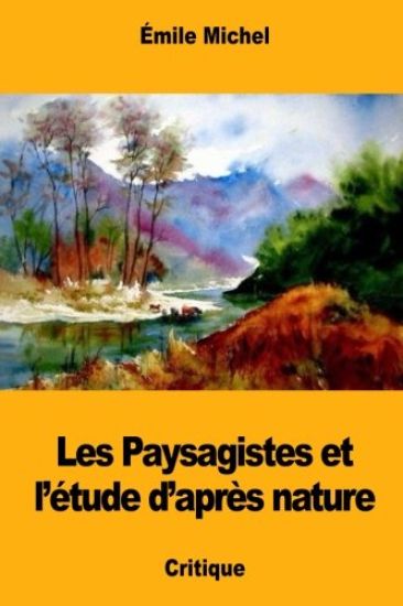 Les Paysagistes et l'étude d'après nature
