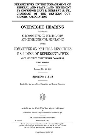 Perspectives on the management of federal and state land: testimony by Governor Gary R. Herbert (R-UT), chairman of the Western Governors' Association