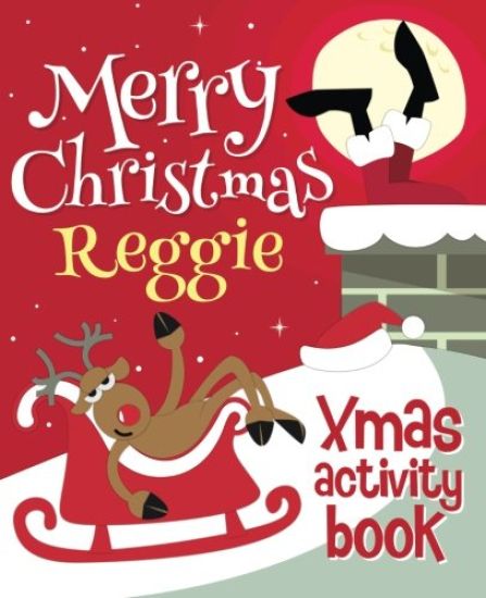 Merry Christmas Reggie - Xmas Activity Book: (Personalized Children's Activity Book)