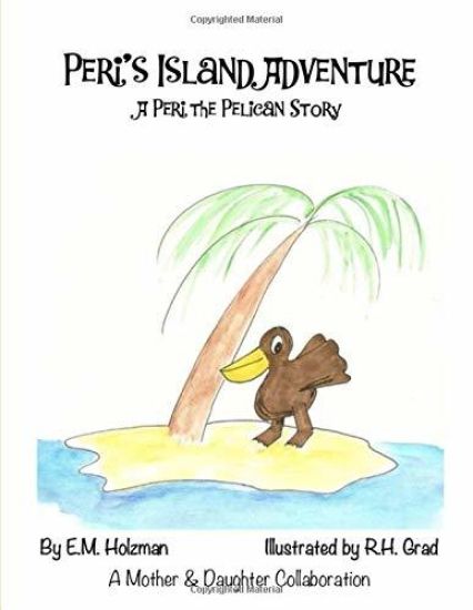 Peri's Island Adventure: A Peri the Pelican Story