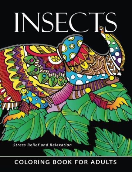 Insect Coloring books for adults: Stress-relief Coloring Book For Grown-ups
