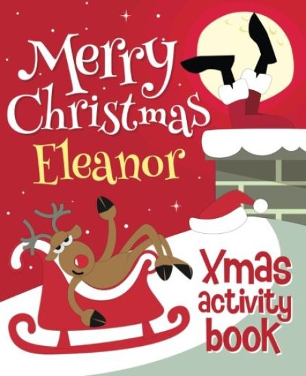 Merry Christmas Eleanor - Xmas Activity Book: (Personalized Children's Activity Book)