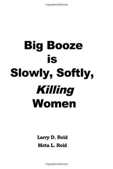 Big Booze is Slowly, Softly Killing Women