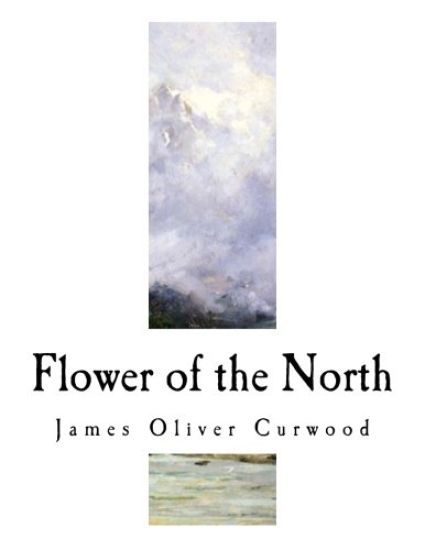 Flower of the North: A Modern Romance
