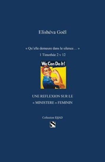 Qu'elle Demeure Dans Le Silence, Une Reflexion Sur Le "ministere" Feminin