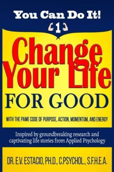 Change Your Life for Good with the PAME Code of Purpose, Action, Momentum, and Energy: Inspired by groundbreaking research and captivating life storie
