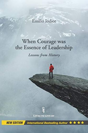 When Courage was the Essence of Leadership: Lessons from History, New Edition