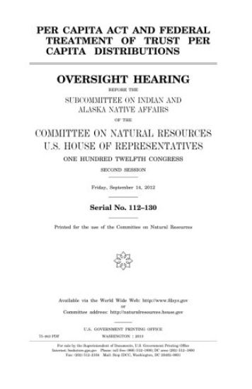 Per Capita Act and federal treatment of trust per capita distributions: oversight hearing before the Subcommittee on Indian and Alaska Native Affairs