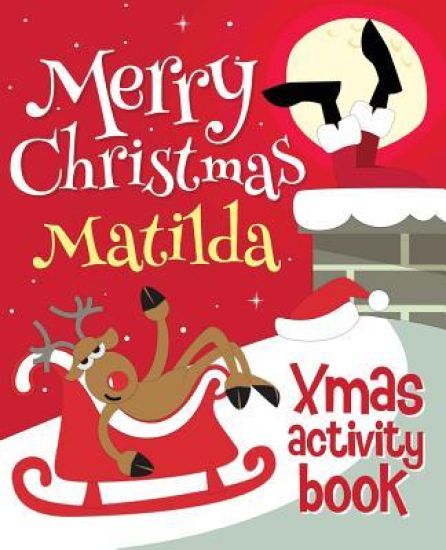 Merry Christmas Matilda - Xmas Activity Book: (Personalized Children's Activity Book)