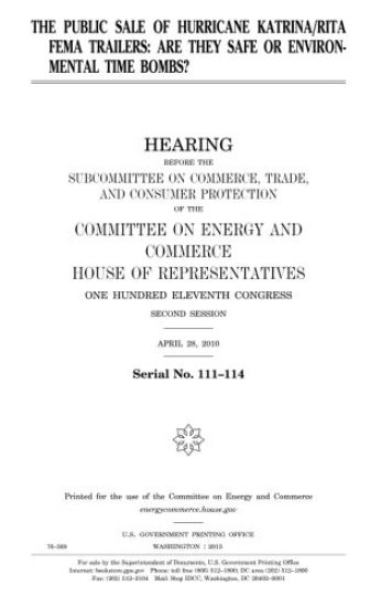 The public sale of Hurricane Katrina/Rita FEMA trailers: are they safe or environmental time bombs?