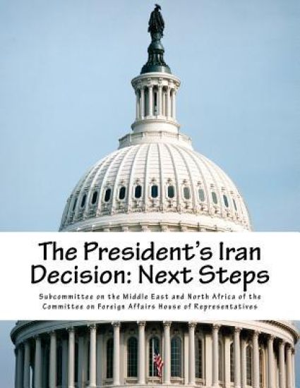 The President's Iran Decision: Next Steps