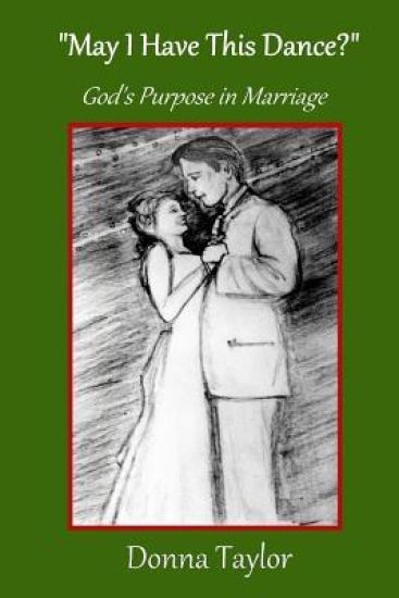 "May I Have This Dance?": God's Purpose in Marriage
