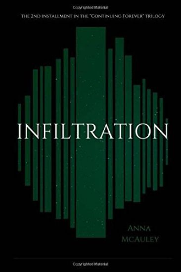 Infiltration: The second installment in the Continuing Forever Trilogy
