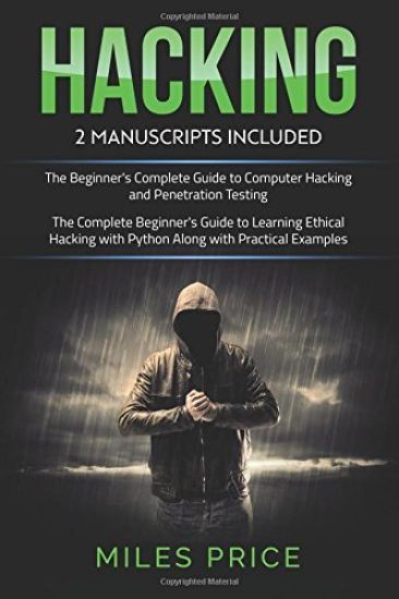 Hacking: 2 Books In 1 Bargain: The Complete Beginner's Guide to Learning Ethical Hacking with Python Along with Practical Examp