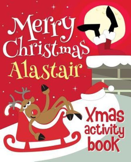 Merry Christmas Alastair - Xmas Activity Book: (Personalized Children's Activity Book)