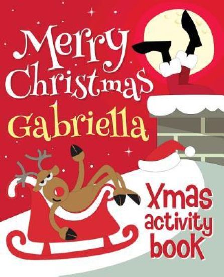 Merry Christmas Gabriella - Xmas Activity Book: (Personalized Children's Activity Book)