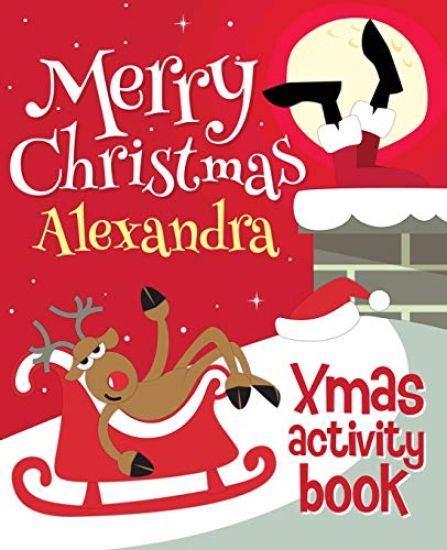 Merry Christmas Alexandra - Xmas Activity Book: (Personalized Children's Activity Book)