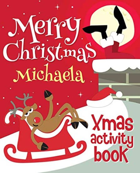 Merry Christmas Michaela - Xmas Activity Book: (Personalized Children's Activity Book)