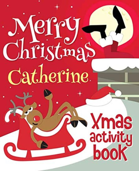 Merry Christmas Catherine - Xmas Activity Book: (Personalized Children's Activity Book)