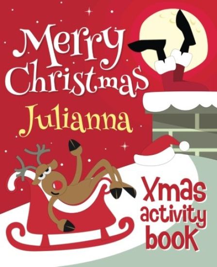 Merry Christmas Julianna - Xmas Activity Book: (Personalized Children's Activity Book)