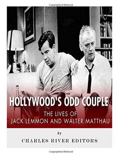 Hollywood's Odd Couple: The Lives of Jack Lemmon and Walter Matthau