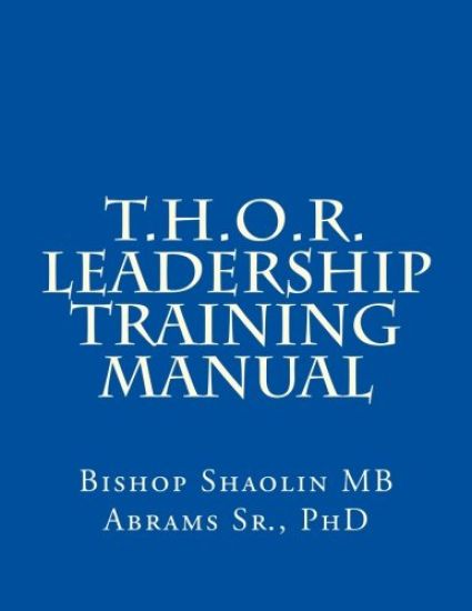 T.H.O.R.(The House of Restoration) Leadership Training Manual
