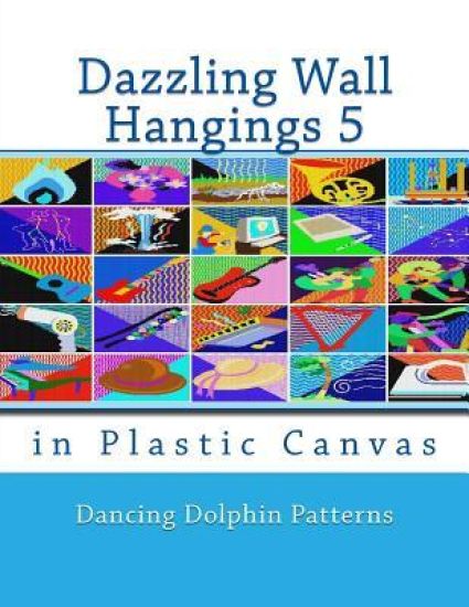 Dazzling Wall Hangings 5: In Plastic Canvas