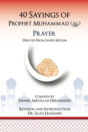 40 Sayings of Prophet Muhammad (Salah): Salah