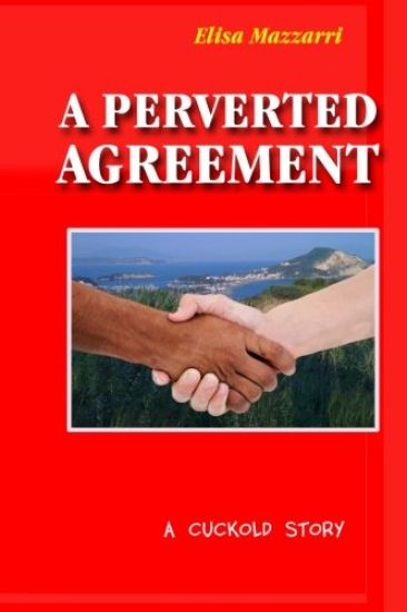 A perverted agreement: a cuckold story