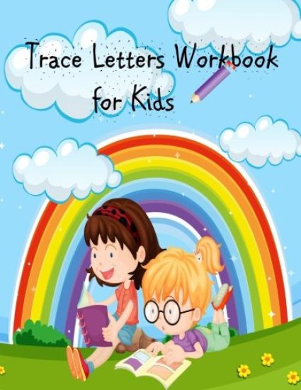 Trace Letters Workbook for Kids: ABC Coloring Book/ Alphabet Letters from A to Z- Kindergarten and Kids Ages 3-5 Reading and Writing Paperback