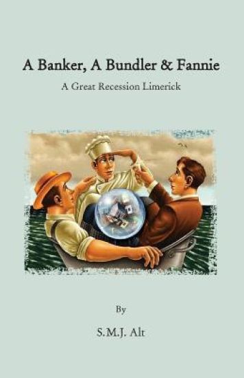 A Banker, A Bundler & Fannie: A Great Recession Limerick