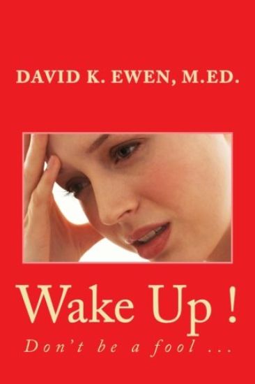 Wake Up !: Don't be a fool
