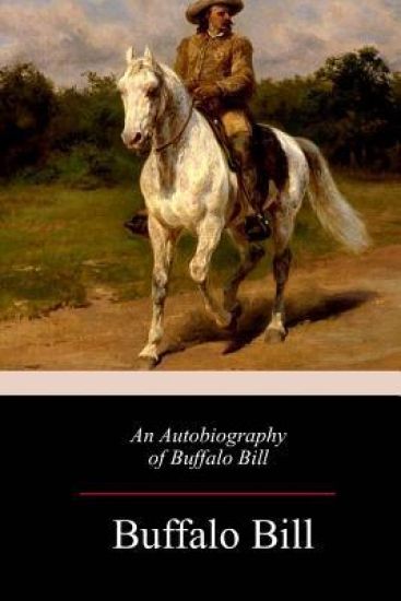 An Autobiography of Buffalo Bill