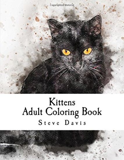 Kittens Adult Coloring Book: Stress Relieving Funny and Adorable Kittens Coloring Book for Adults and Children