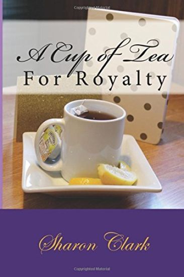 A Cup of Tea: For Royalty