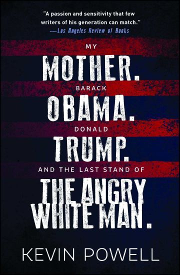 My Mother. Barack Obama. Donald Trump. And the Last Stand of the Angry White Man.