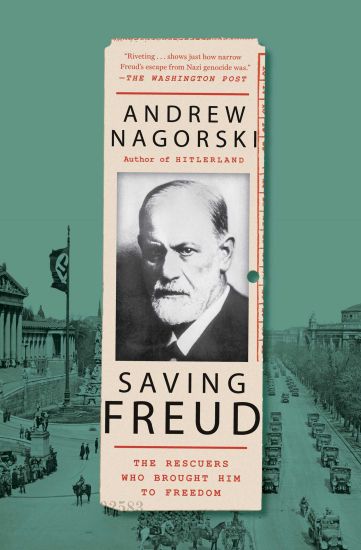 Saving Freud: The Rescuers Who Brought Him to Freedom