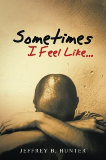 Sometimes I Feel Like...