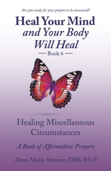 Heal Your Mind and Your Body Will Heal Book 6