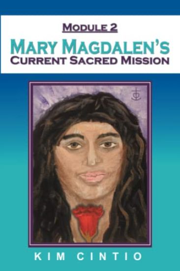 Module 2 Mary Magdalen's Current Sacred Mission